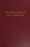 The Collected Works of Anne Vaughan Lock thumbnail